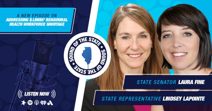 Representative Lindsey LaPointe and Senator Laura Fine Discuss Illinois’ Behavioral Health Workforce Shortage